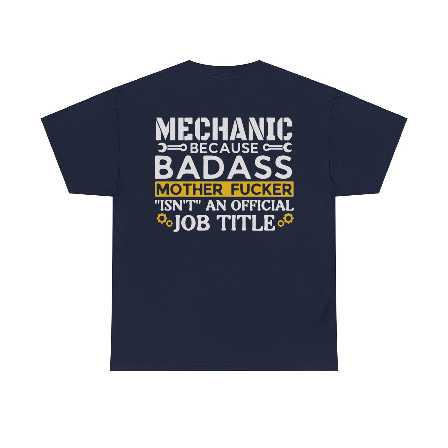 Mechanic Because Badass Mother Fucker Isn't An Official Job Title