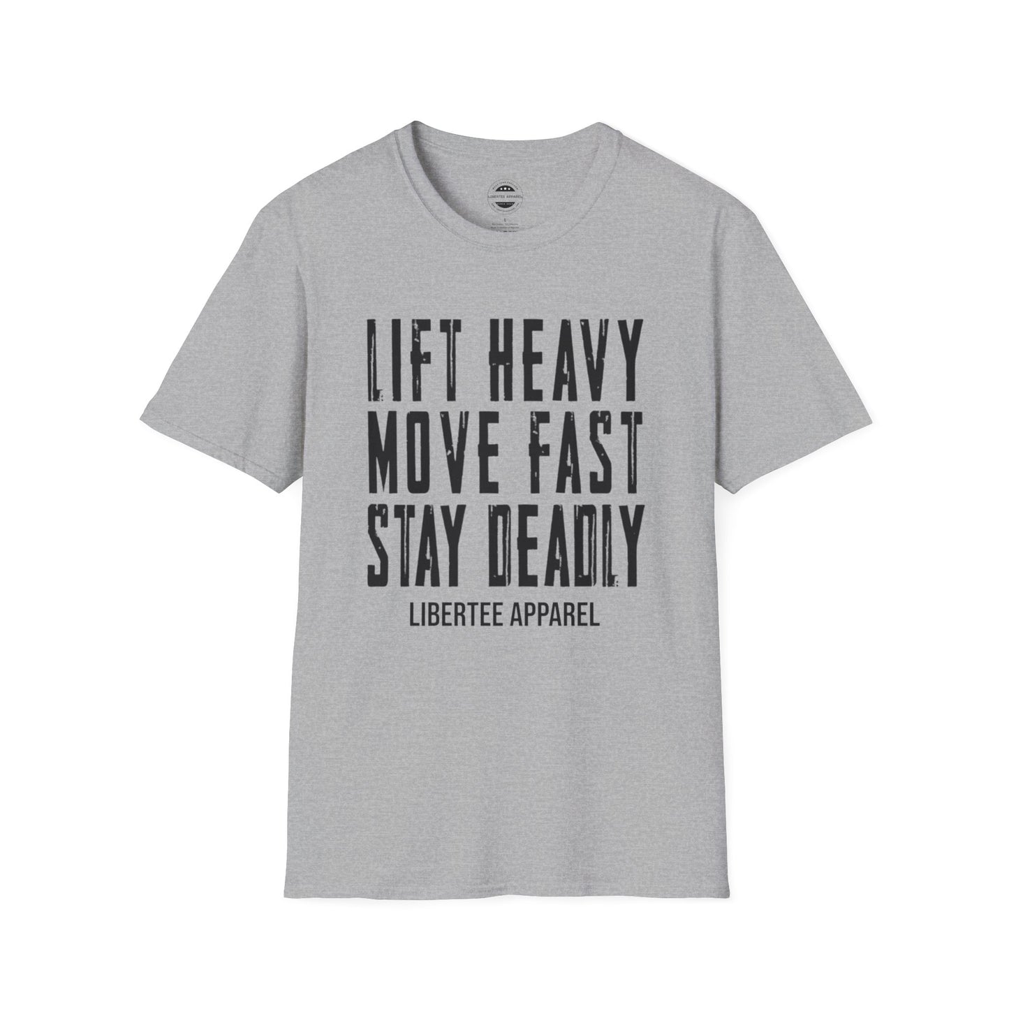 Lift Heavy, Move Fast, Stay Deadly (BLK)