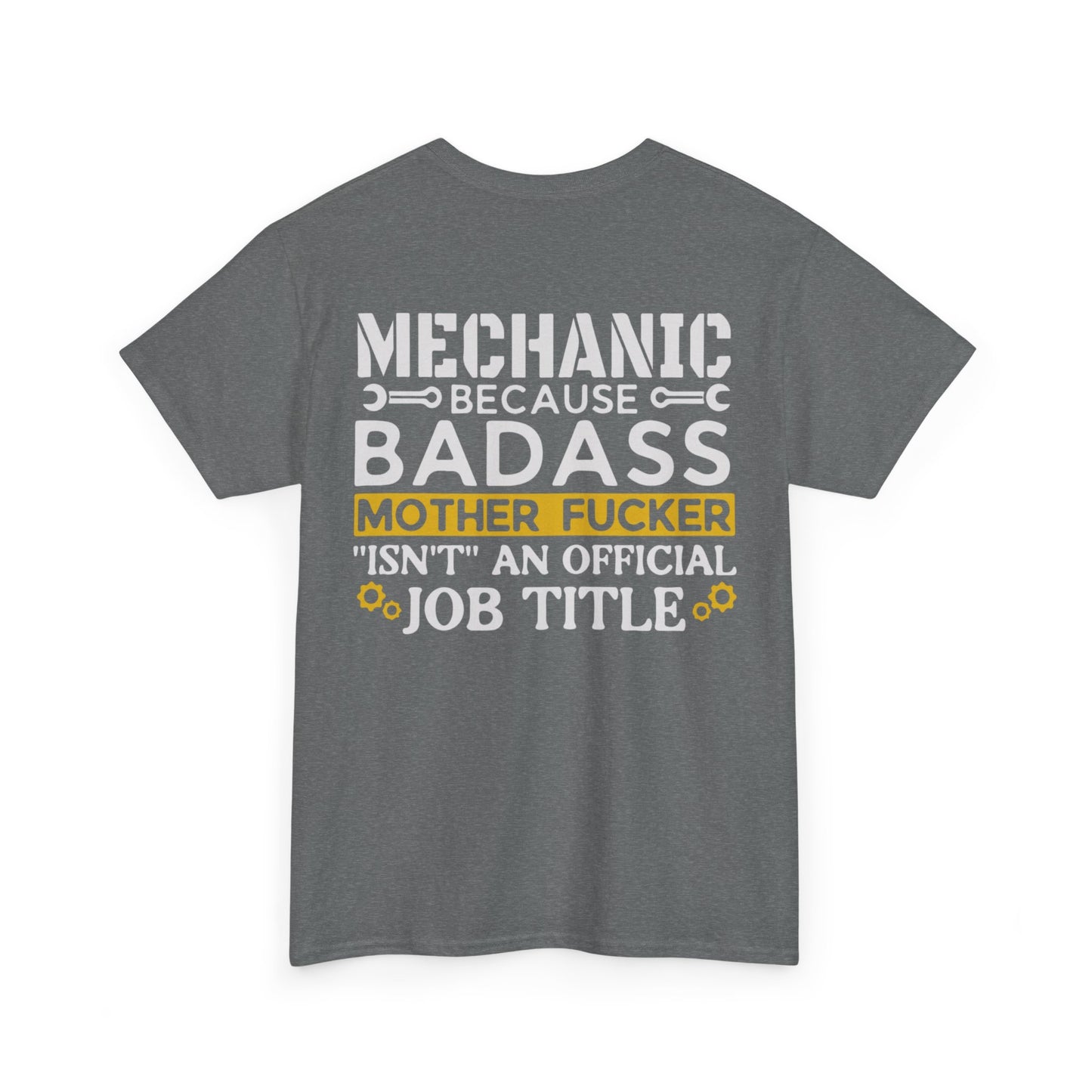 Mechanic Because Badass Mother Fucker Isn't An Official Job Title