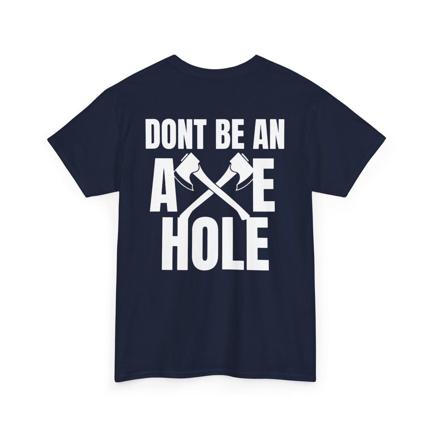 Don't Be An Axe Hole "White"