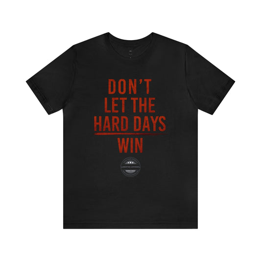 Don't let hard days win "RED" Unisex Jersey Short Sleeve Tee