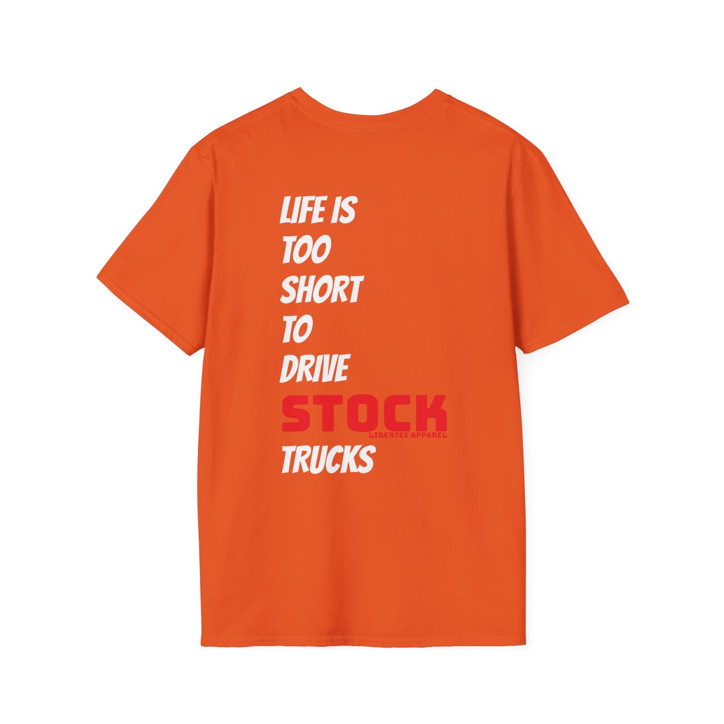 "LIFE IS TOO SHORT TO DRIVE STOCK TRUCKS