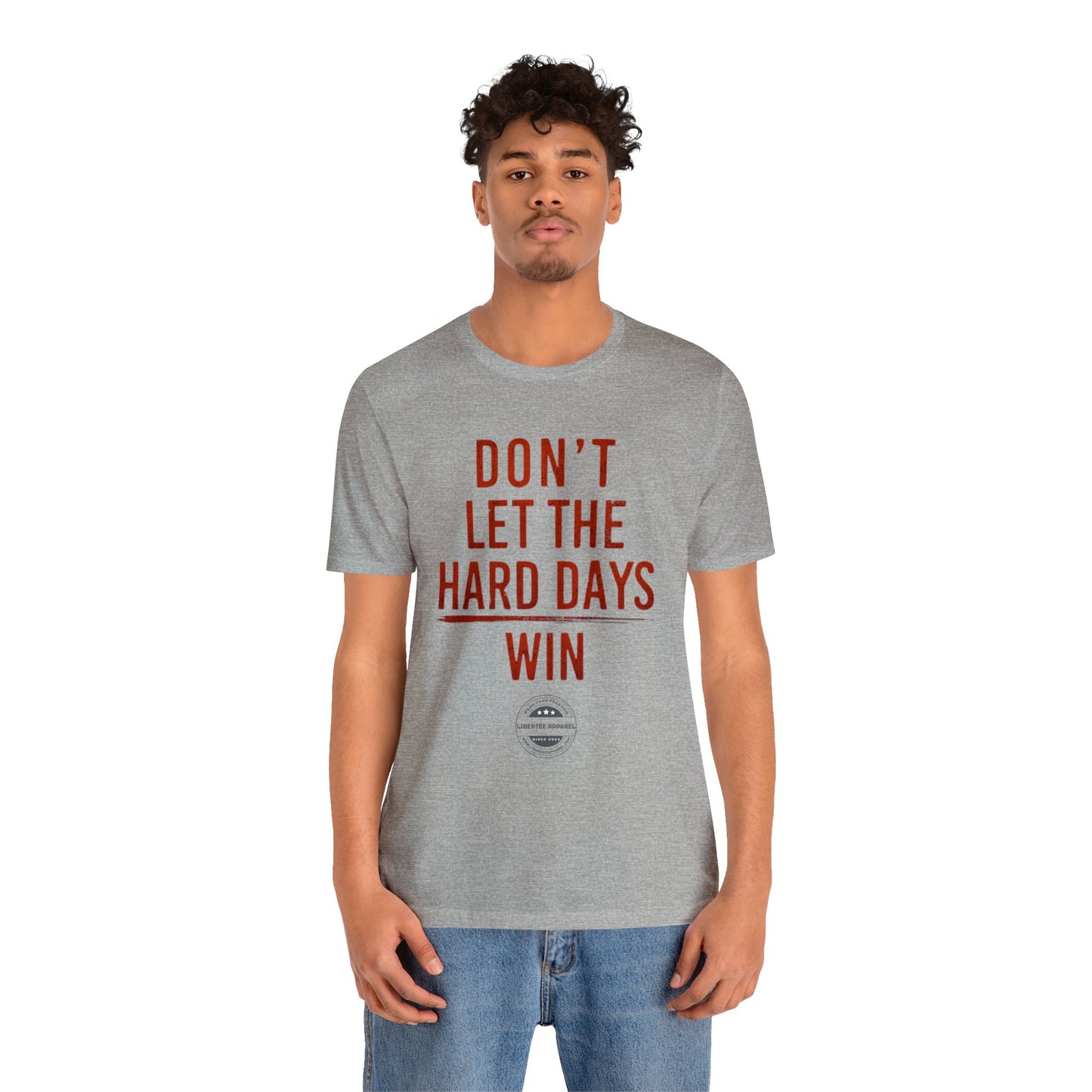 Don't let hard days win "RED" Unisex Jersey Short Sleeve Tee