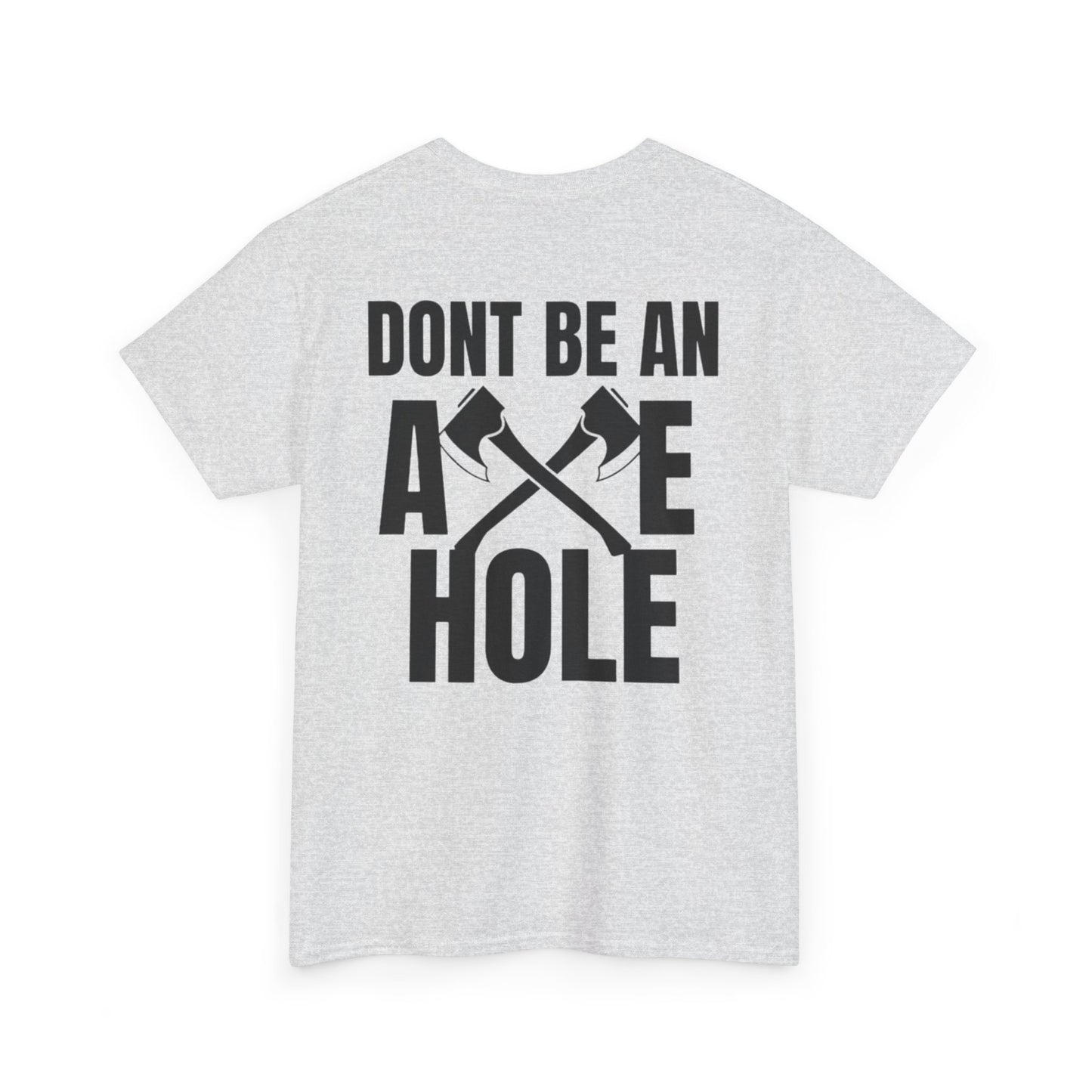 Don't Be An Axe Hole "Black"