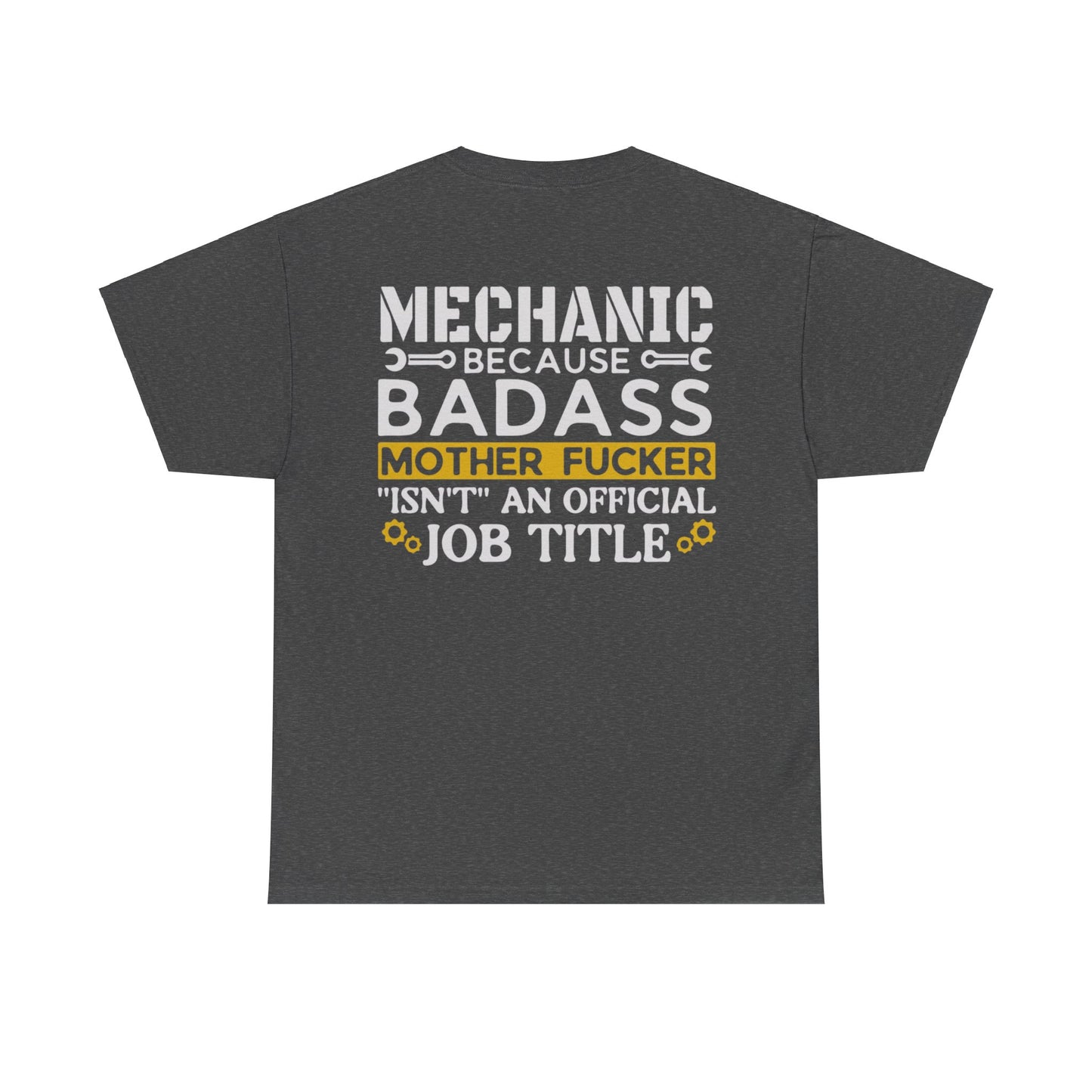 Mechanic Because Badass Mother Fucker Isn't An Official Job Title
