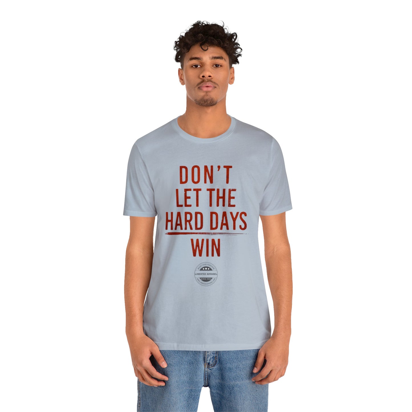 Don't let hard days win "RED" Unisex Jersey Short Sleeve Tee