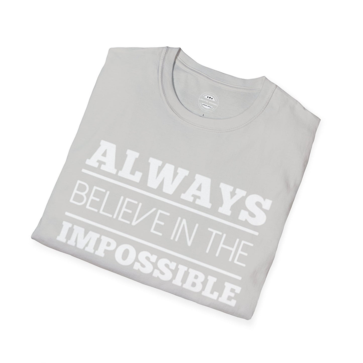 Always Believe In The Impossible Unisex Softstyle T-Shirt