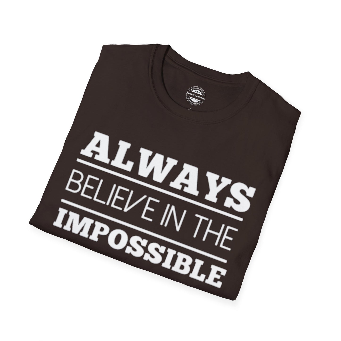 Always Believe In The Impossible Unisex Softstyle T-Shirt