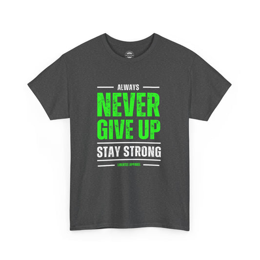 Never Give Up! Stay Stong!