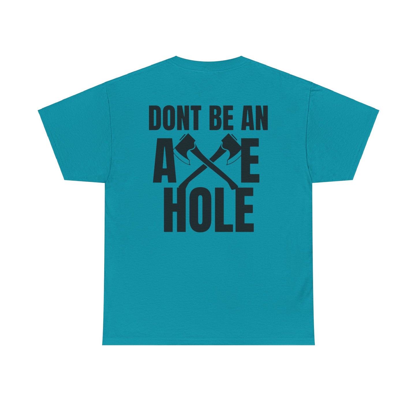 Don't Be An Axe Hole "Black"