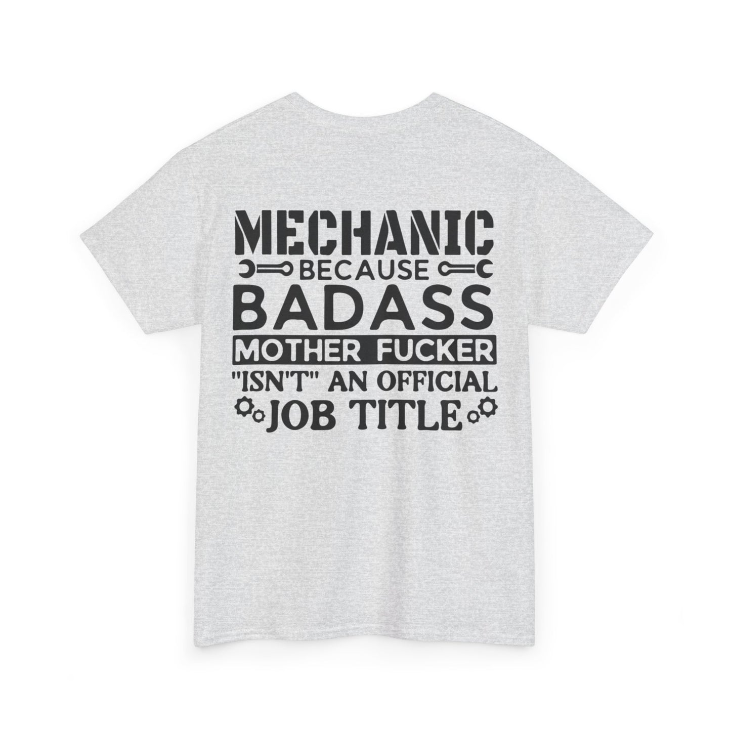 Mechanic Because Badass Mother Fucker isn't An Official Job Title