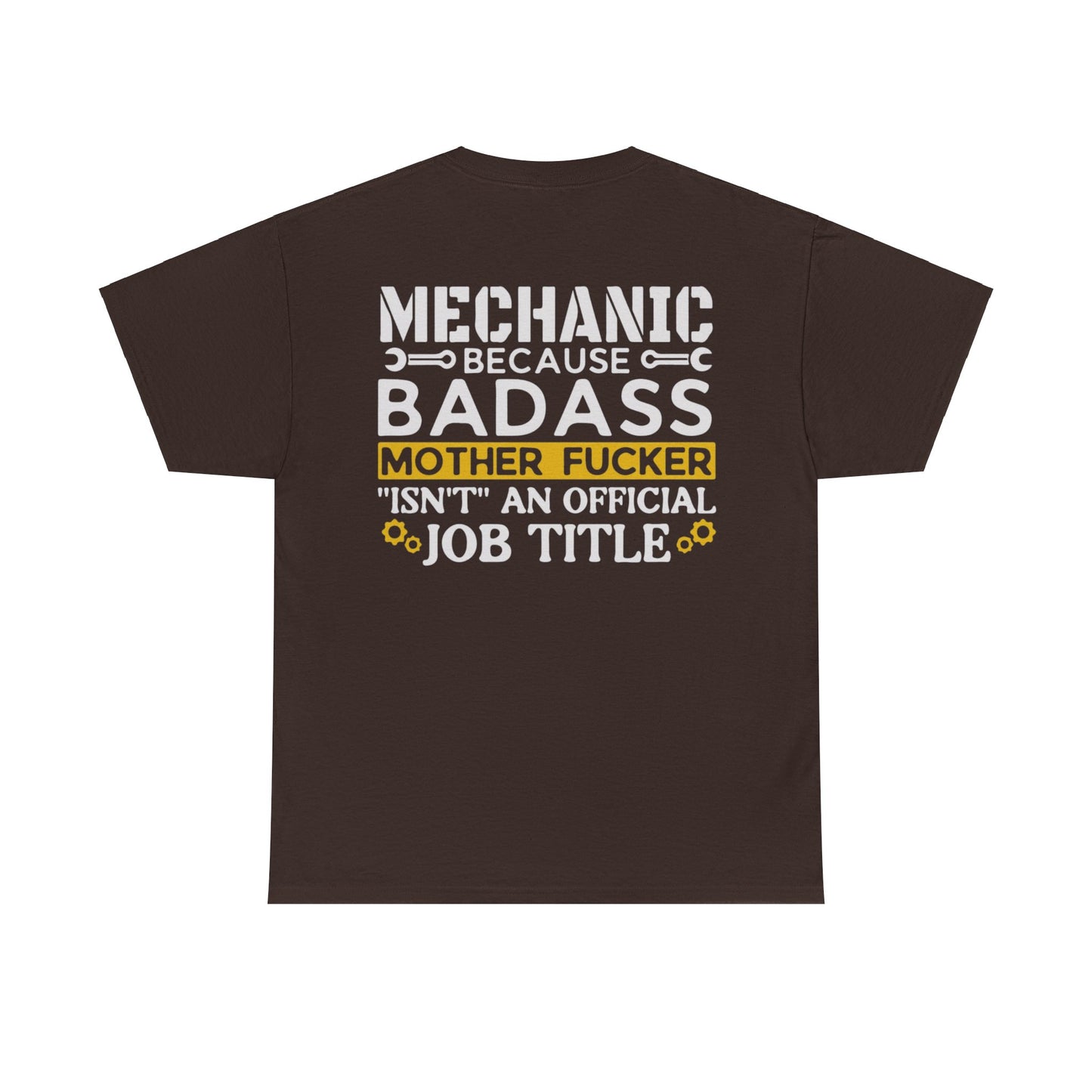 Mechanic Because Badass Mother Fucker Isn't An Official Job Title