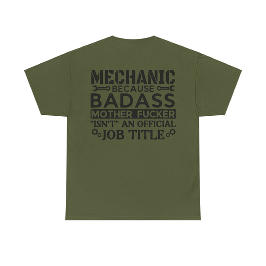 Mechanic Because Badass Mother Fucker isn't An Official Job Title