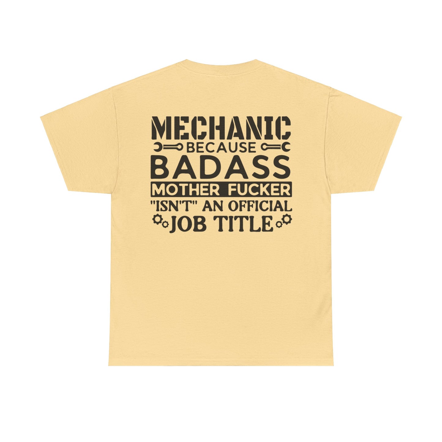 Mechanic Because Badass Mother Fucker isn't An Official Job Title