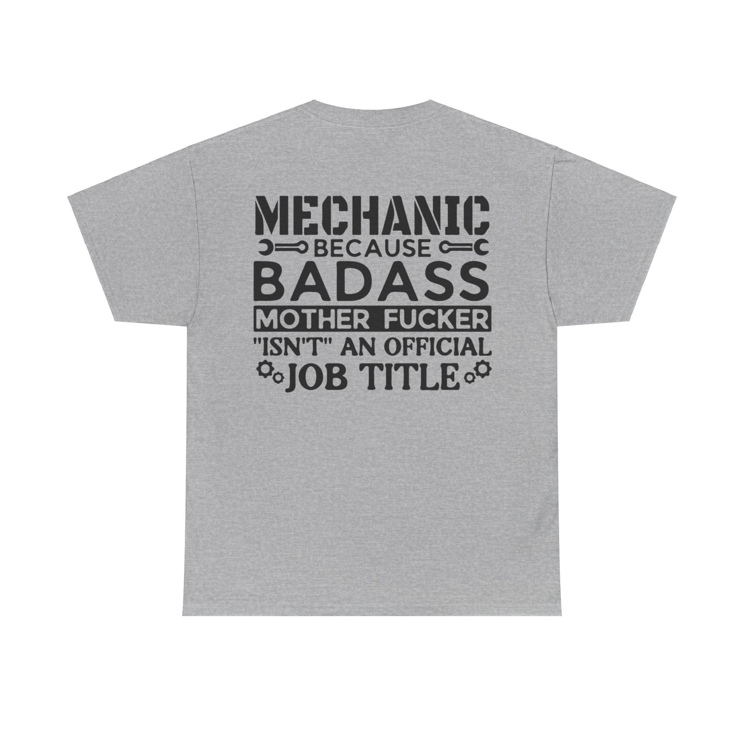 Mechanic Because Badass Mother Fucker isn't An Official Job Title