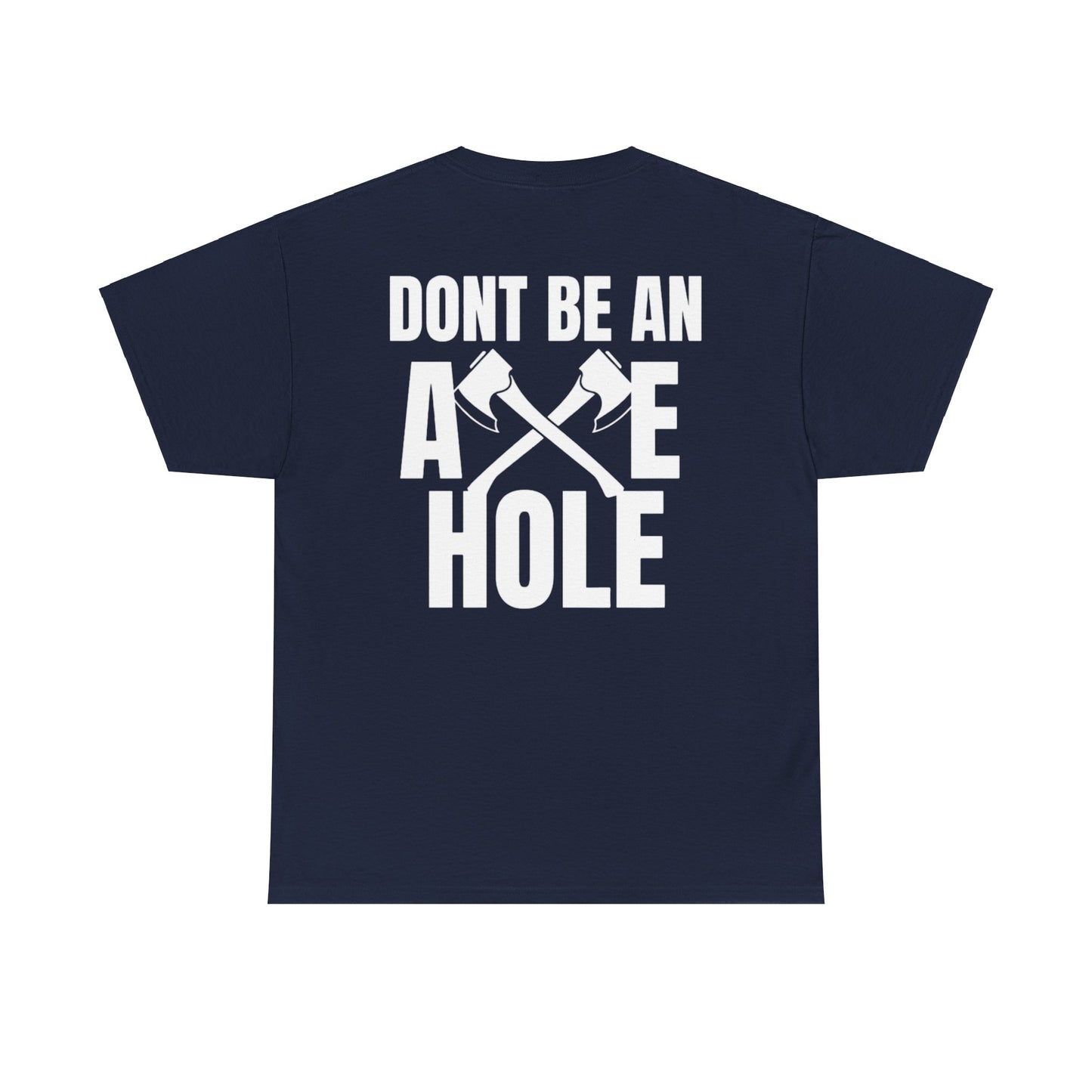 Don't Be An Axe Hole "White"