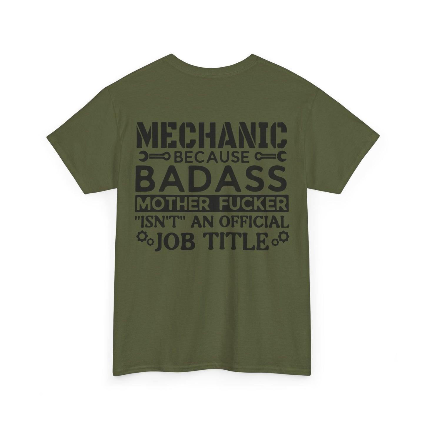 Mechanic Because Badass Mother Fucker isn't An Official Job Title