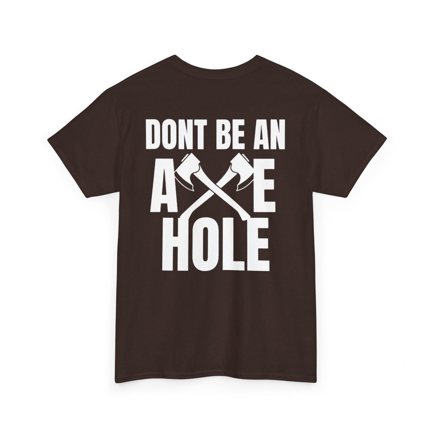 Don't Be An Axe Hole "White"