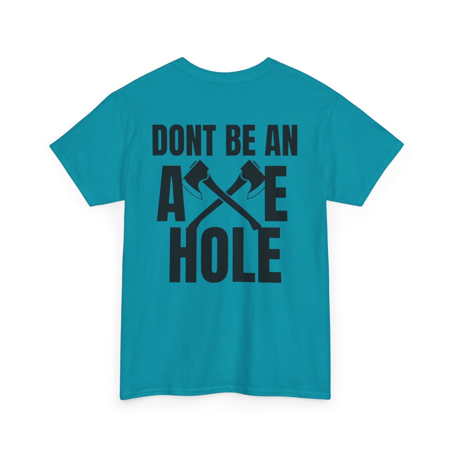 Don't Be An Axe Hole "Black"