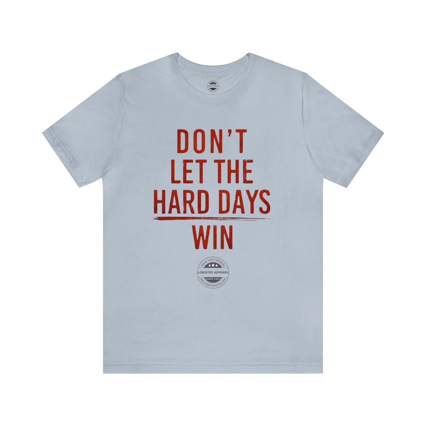 Don't let hard days win "RED" Unisex Jersey Short Sleeve Tee