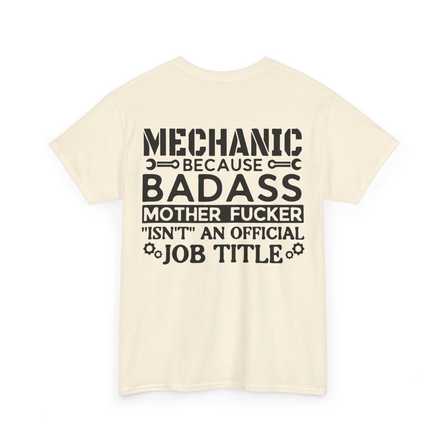 Mechanic Because Badass Mother Fucker isn't An Official Job Title