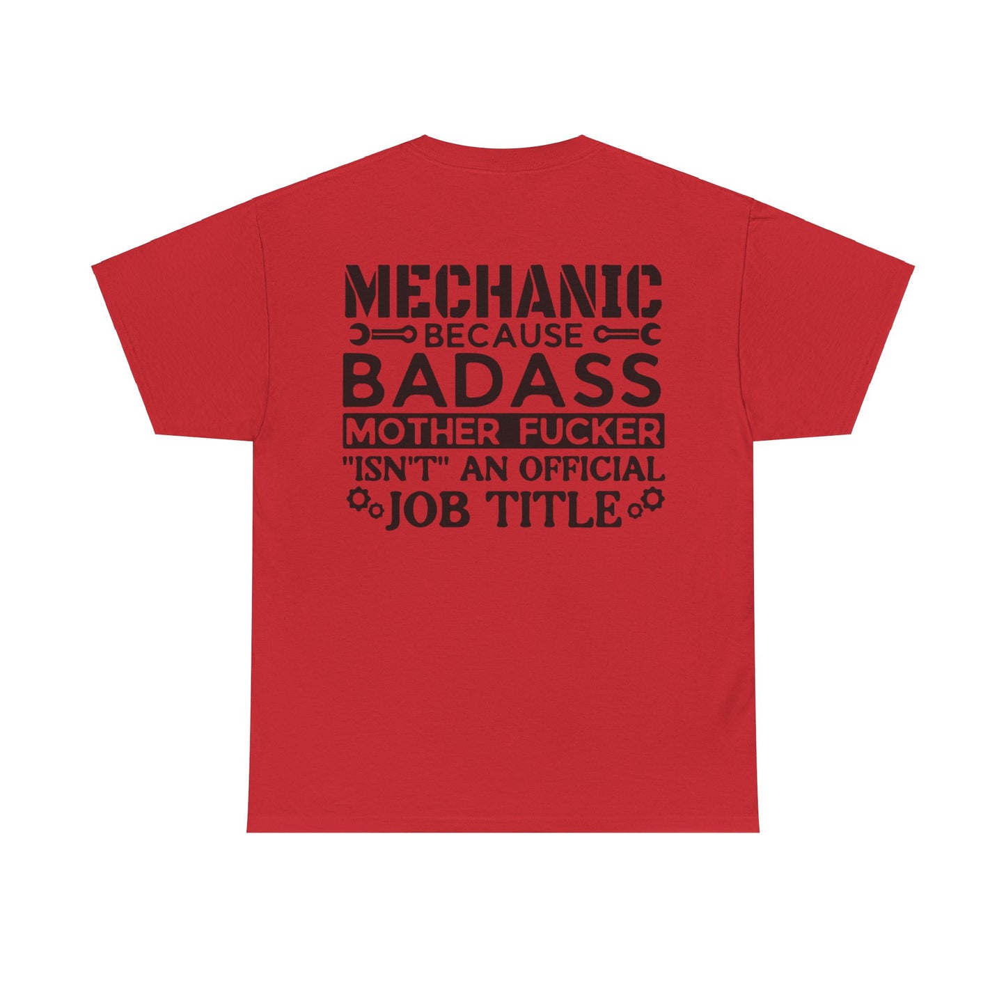 Mechanic Because Badass Mother Fucker isn't An Official Job Title