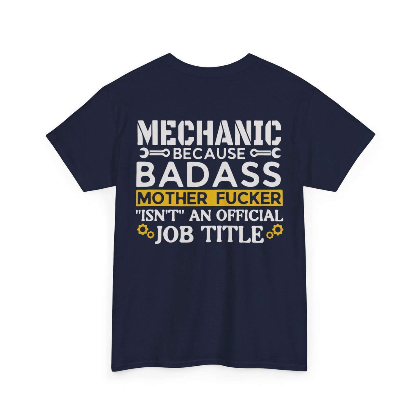 Mechanic Because Badass Mother Fucker Isn't An Official Job Title