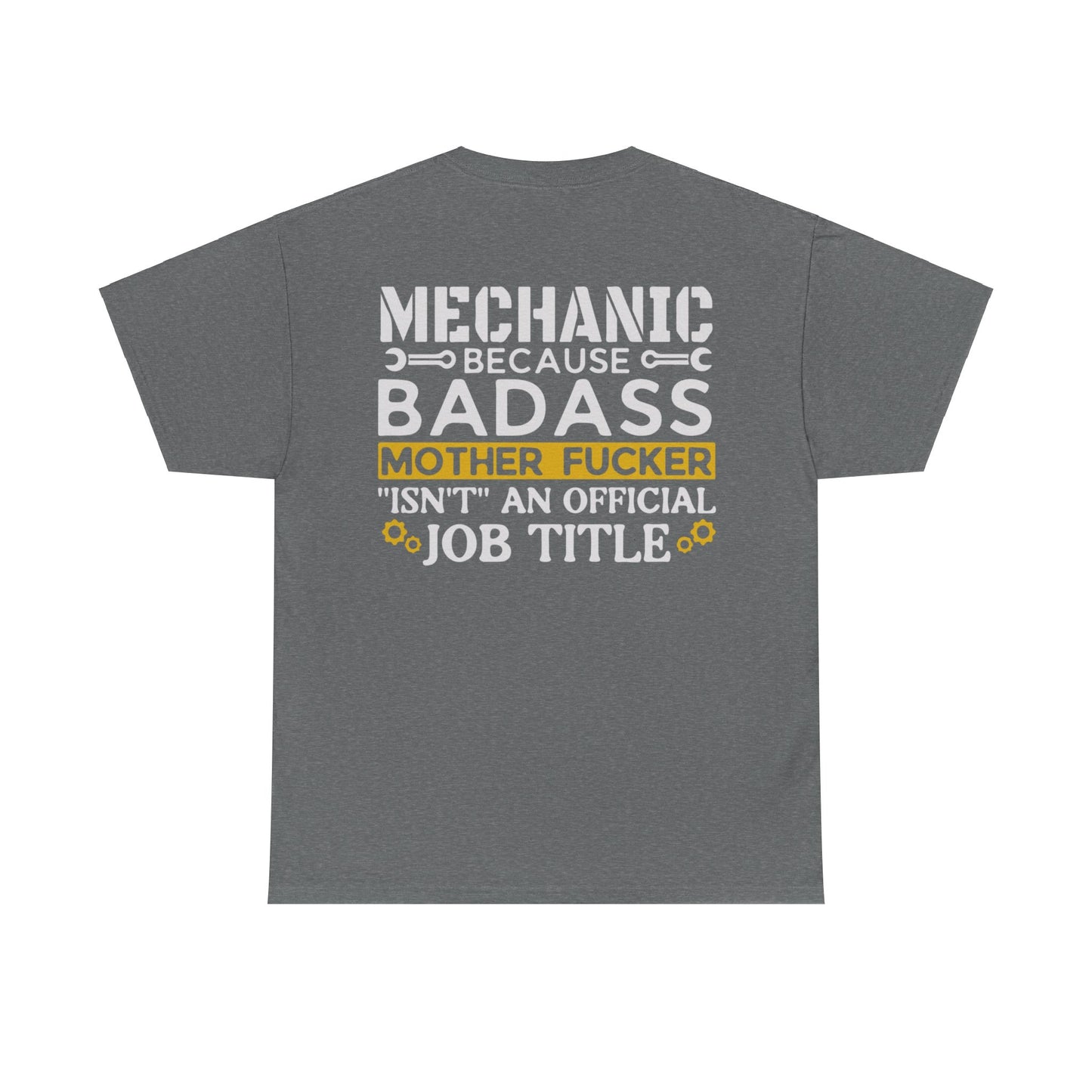 Mechanic Because Badass Mother Fucker Isn't An Official Job Title