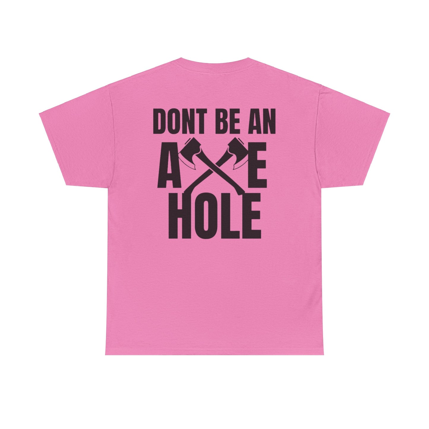 Don't Be An Axe Hole "Black"