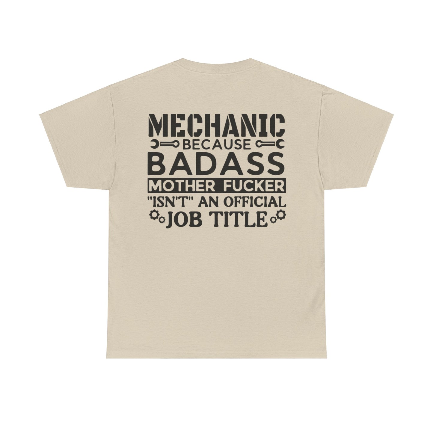 Mechanic Because Badass Mother Fucker isn't An Official Job Title