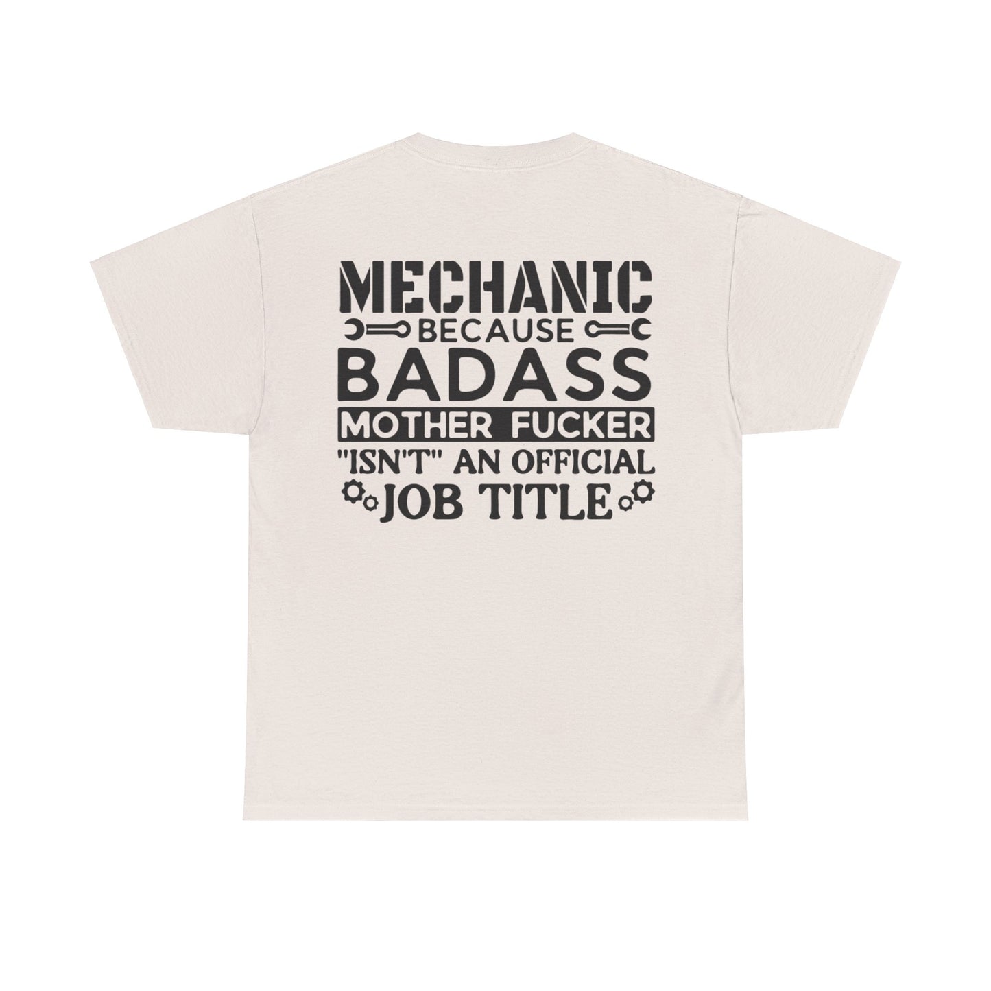 Mechanic Because Badass Mother Fucker isn't An Official Job Title