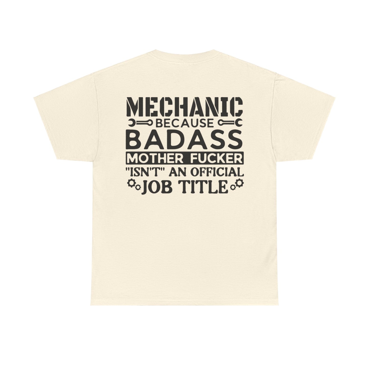 Mechanic Because Badass Mother Fucker isn't An Official Job Title