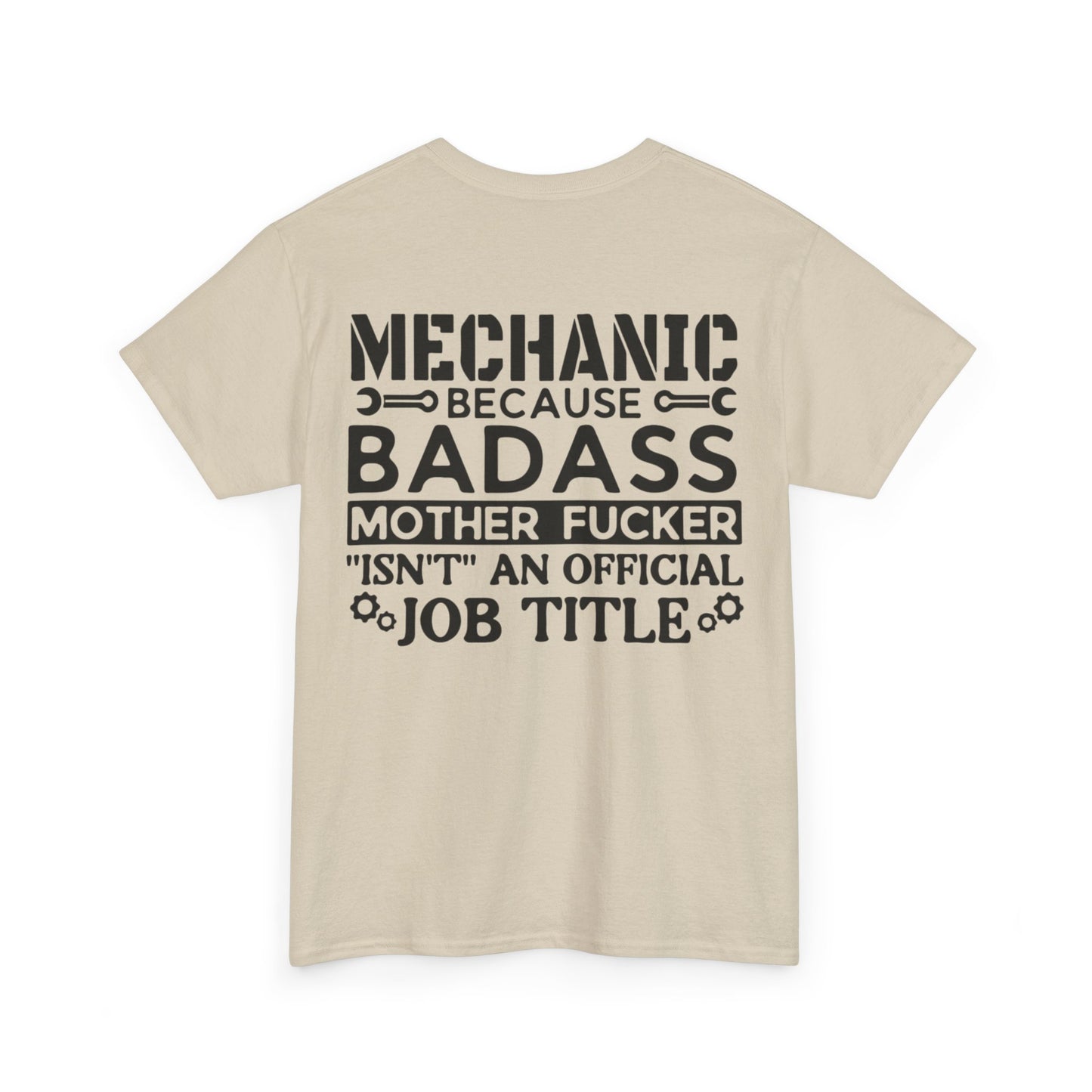 Mechanic Because Badass Mother Fucker isn't An Official Job Title