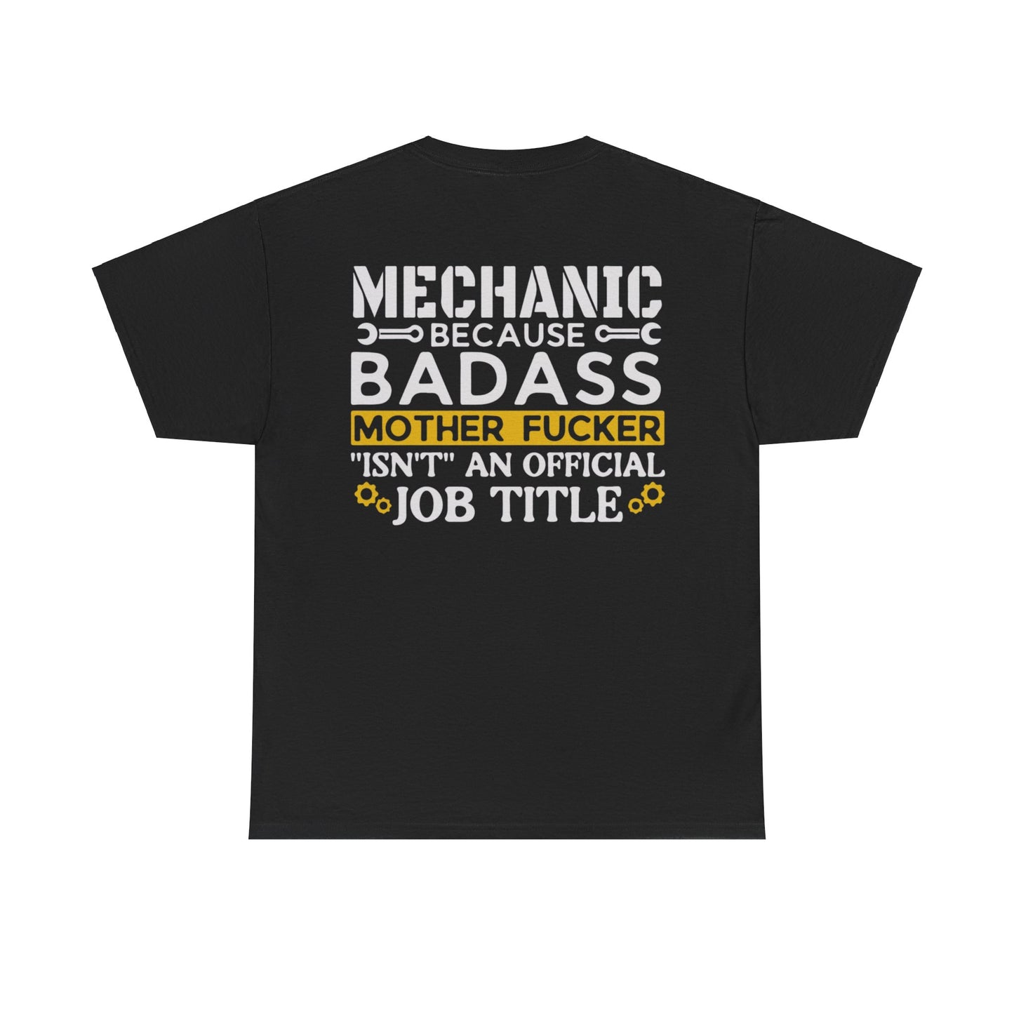 Mechanic Because Badass Mother Fucker Isn't An Official Job Title