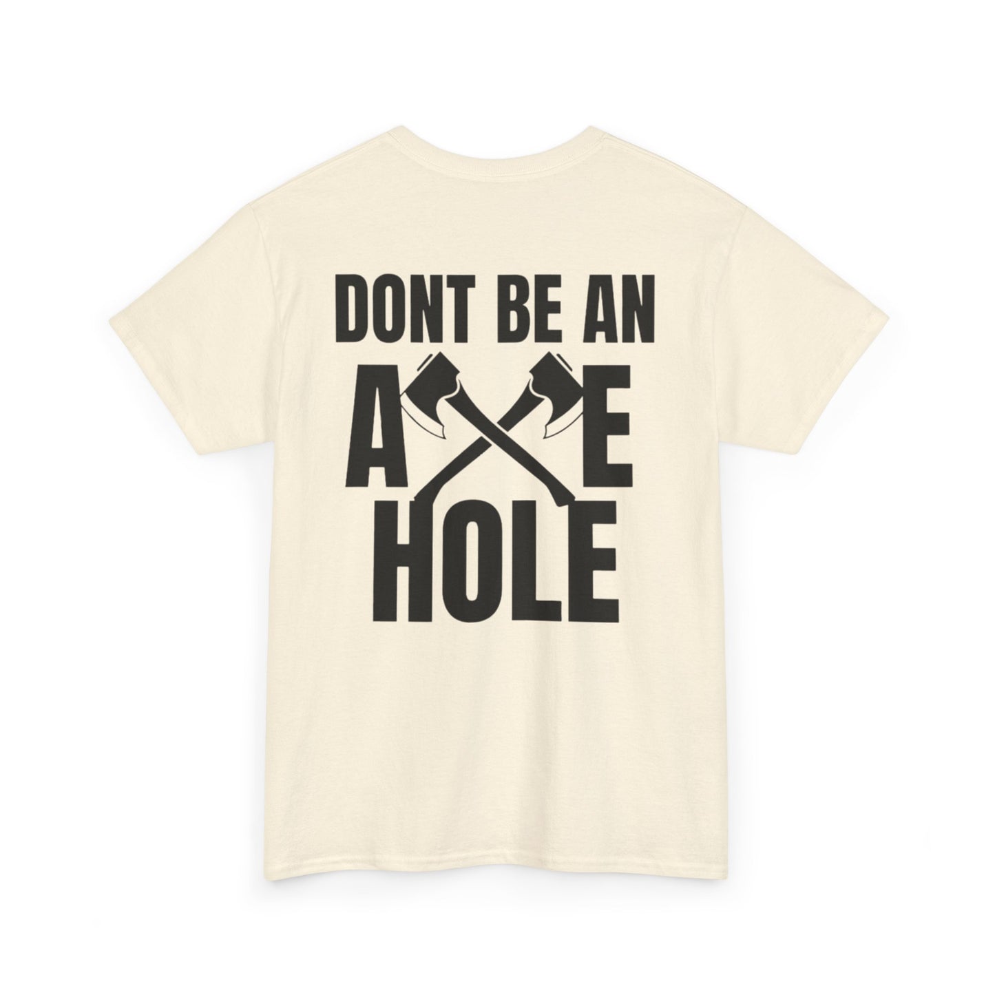 Don't Be An Axe Hole "Black"