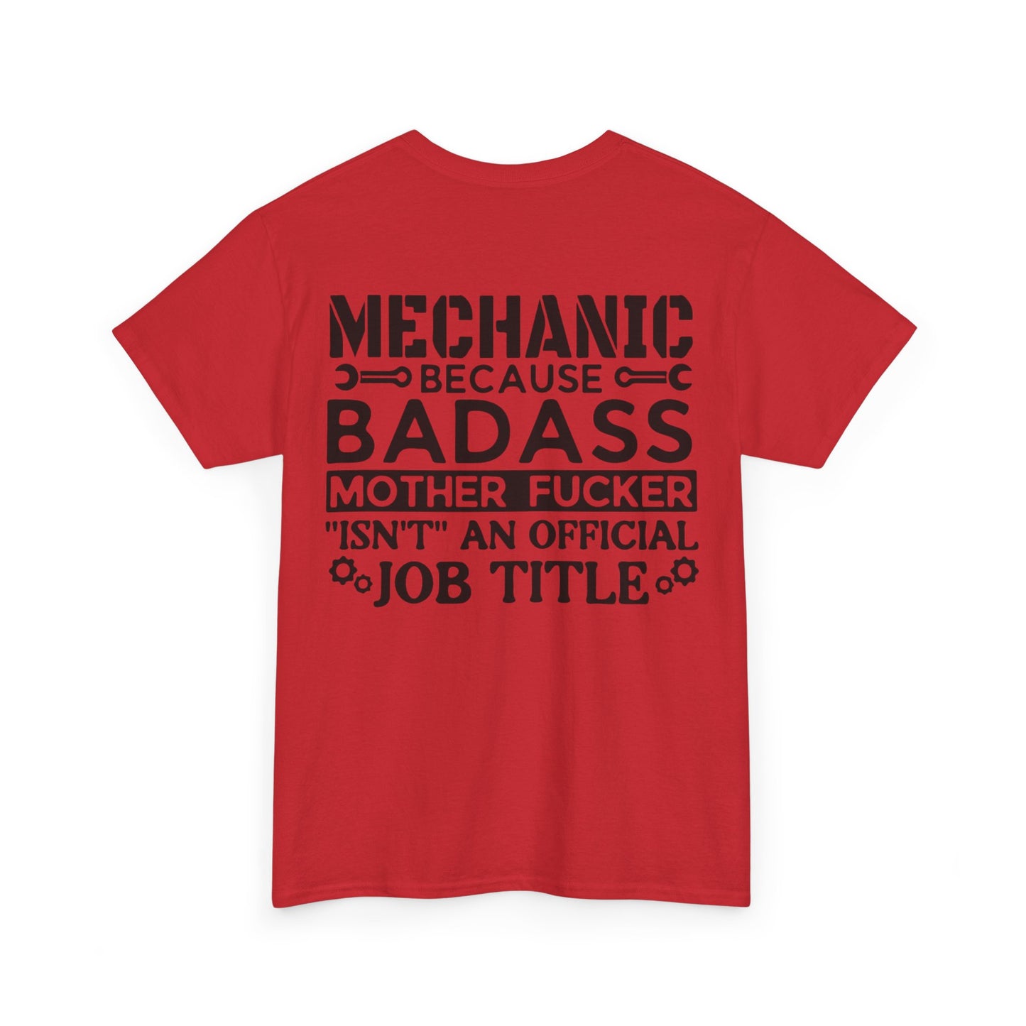 Mechanic Because Badass Mother Fucker isn't An Official Job Title