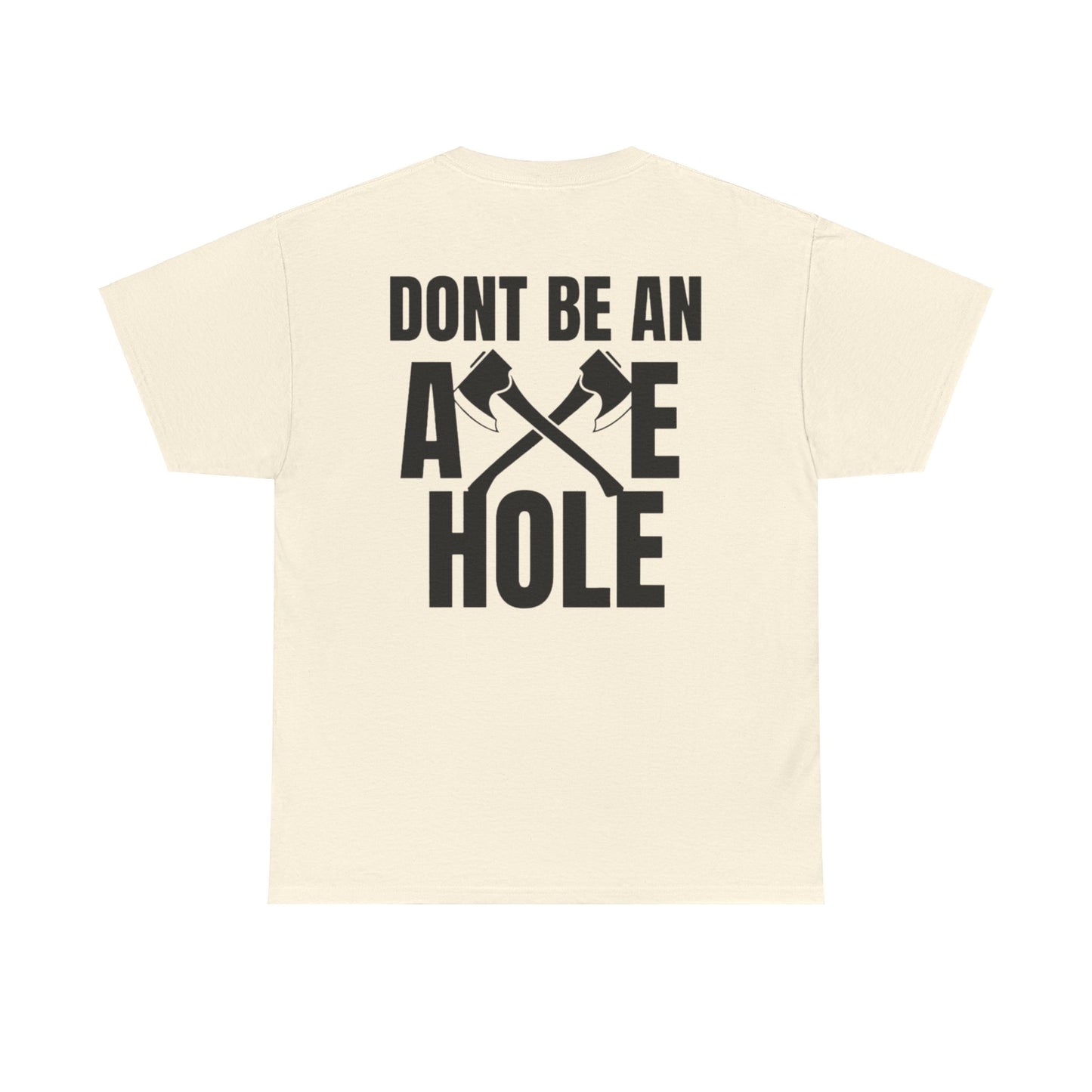 Don't Be An Axe Hole "Black"